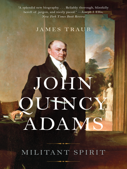 Title details for John Quincy Adams by James Traub - Available